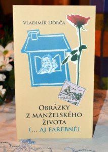 Ôsma kniha autora Vladimíra Dorču vyšla po ôsmich rokoch od jeho večného odpočinku