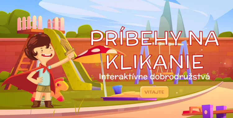 Príbehy na klikanie – interaktívne dobrodružstvá pre deti