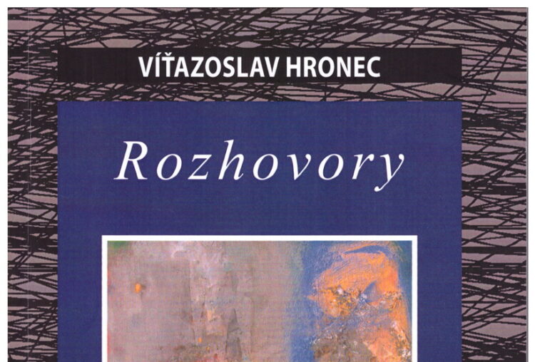 Víťazoslav Hronec: Rozhovory